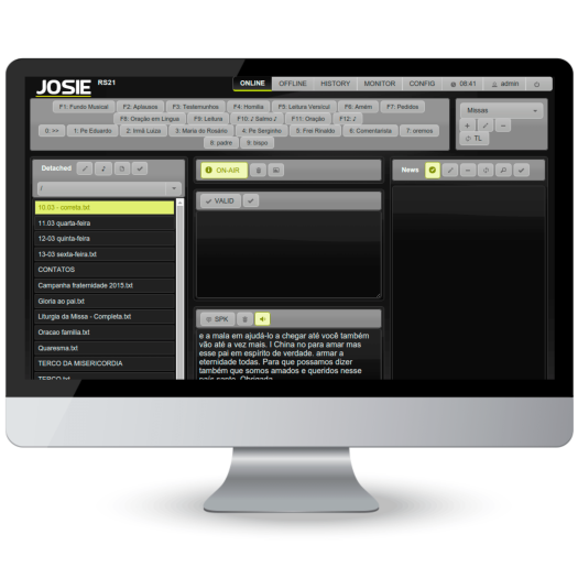 Tela de computador. // Nela, no canto superior esquerdo, em letras brancas, “Josie”. // Ao lado, guias com as opções: “Online, Offline, History, Monitor e Config.” // No canto superior direito, uma guia de “admin” e um relógio digital. // Abaixo, no lado esquerdo, em uma caixa cinza, “Detached”. Nela, há uma lista com diferentes opções. // No centro, em uma caixa cinza, “on air”. // Abaixo, duas caixas pretas: “valid” e “spk”. Nesta última, há um texto. // No lado direito, em uma caixa cinza, ‘News”.